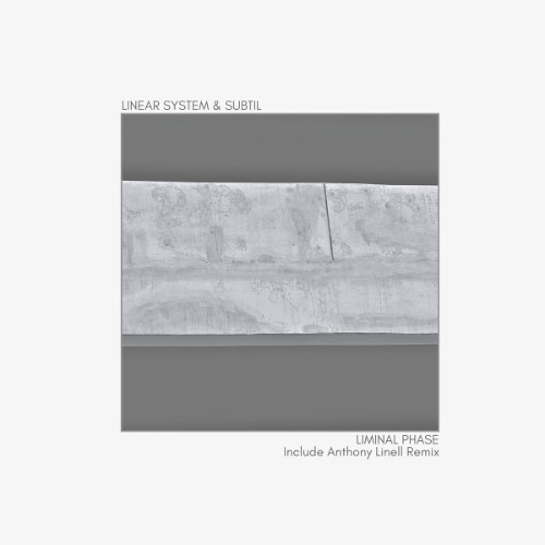 Linear System & Subtil - Liminal Phase