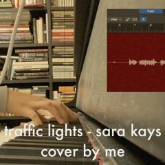 traffic lights - original by Sara Kays - cover by me