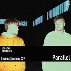 Seomra Sessions 029 - Parallel