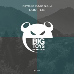 Brych & Isaac Blum - Don't Lie