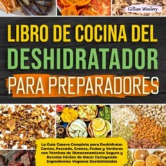 ![ Libro De Cocina Del Deshidratador Para Preparadores, La Gu�a Casera Completa para Deshidrata