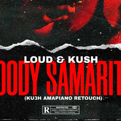 DJ Kush & Loud - Bloody Samaritan (KU3H Amapiano Retouch)
