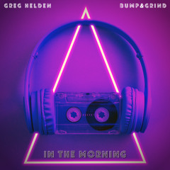 In The Morning (Single Edit) (ft. Bump&Grind)