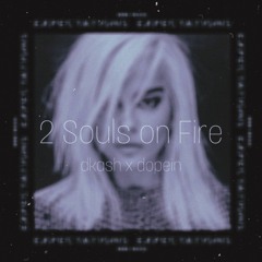 2 souls on fire Remix dkash X Dopein