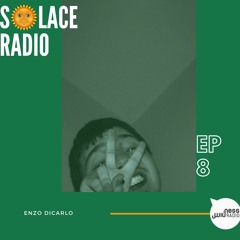 Solace Radio ep8 - enzo dicarlo