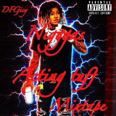 Niggas acting tuff mixtape