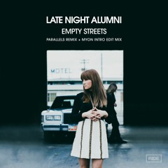 Late Night Alumni - Empty Streets (Parallels Remix - Myon Intro Edit Mix)