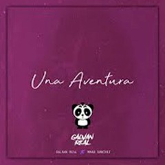 Galvan Real - Una Aventura (Dj Molina REMIX)