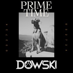 Prime Time - Dowski