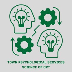 Science behind Cognitive Processing Therapy (CPT)