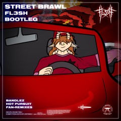 Bandlez - Street Brawl [FL3SH Bootleg]