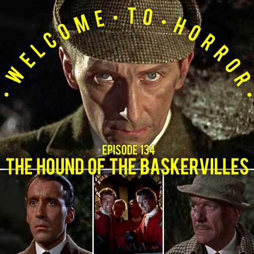 Ep 134 Hound of the Baskervilles