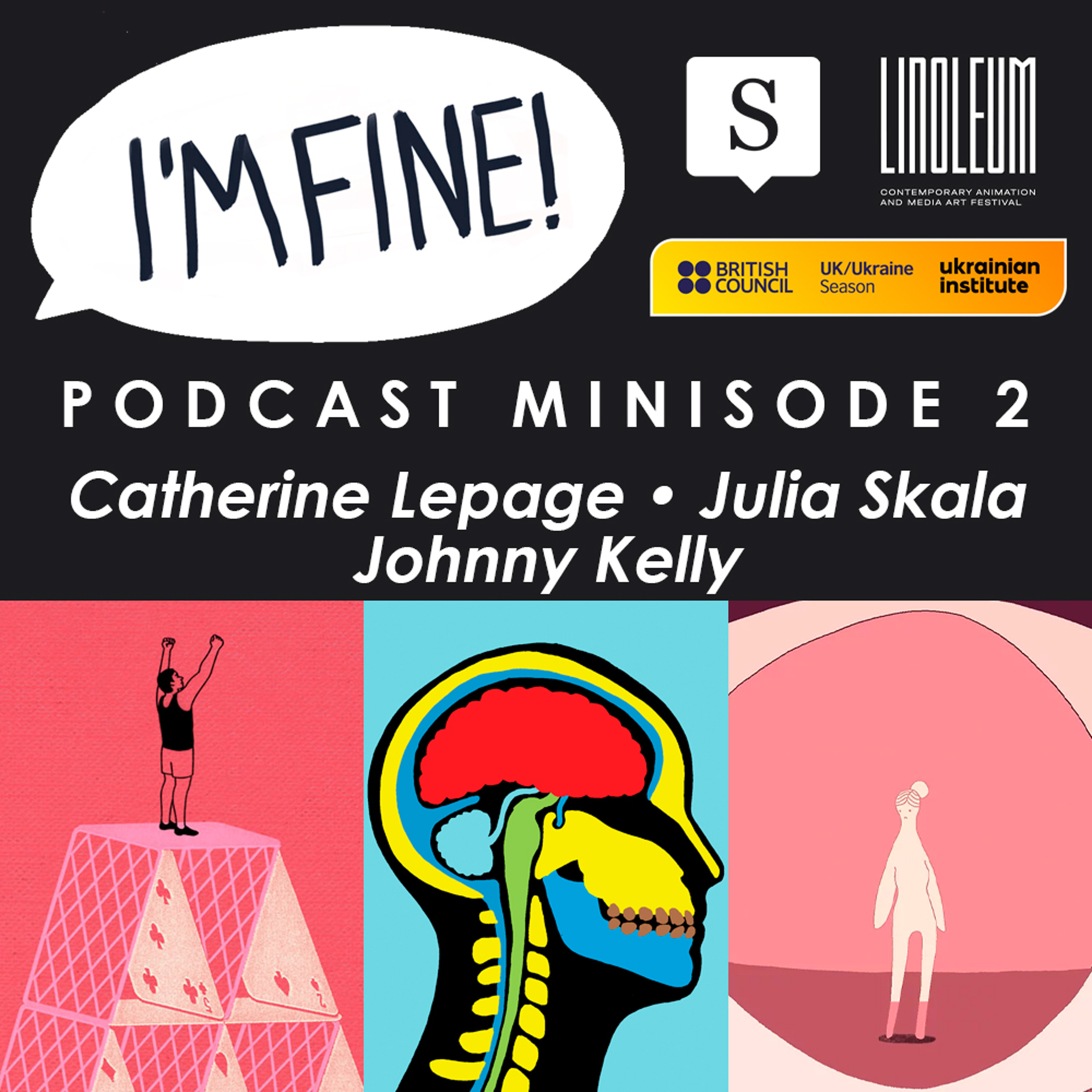 I'm Fine! Podcast Minisode 2: Catherine Lepage, Julia Skala & Johnny Kelly