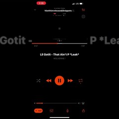 Lil Gotit - That Ain’t P Leak