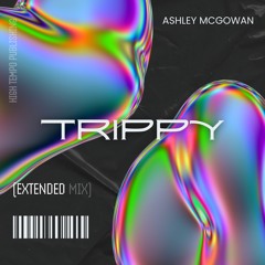 Ashley McGowan - Trippy (Extended Mix)