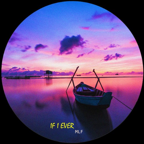 MLF - If I Ever