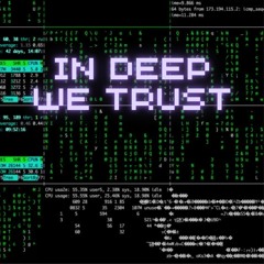 In Deep We Trust