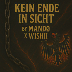 WISHII x MANDO - KEIN ENDE IN SICHT (FREE DL)