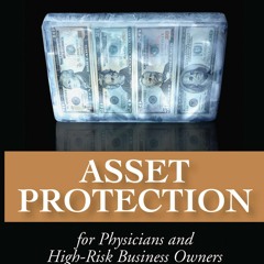PDF Asset Protection for Physicians and High-Risk Business Owners - 2011 and Beyond unlimited