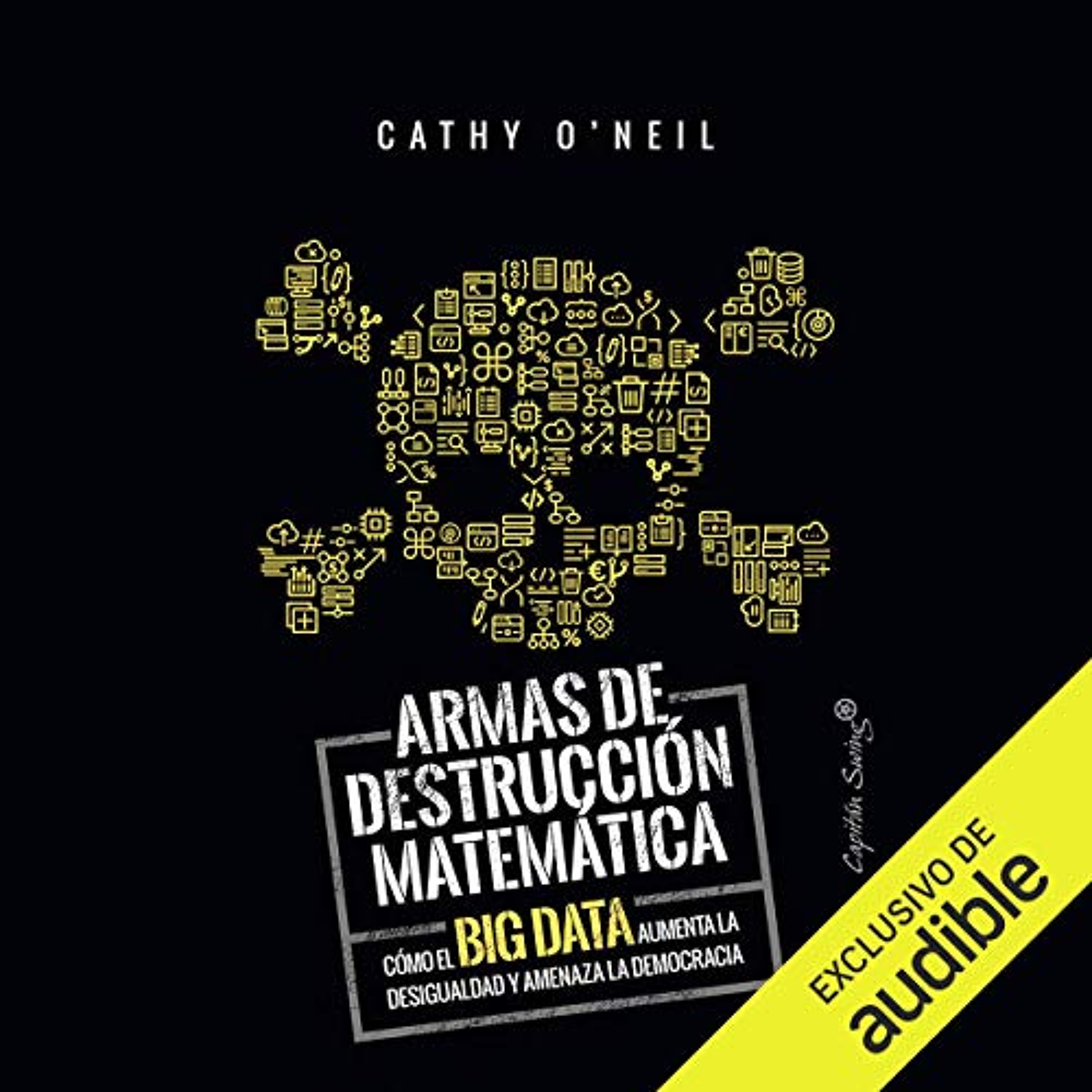 Armas de Destruccion Matematica [Weapons of Math Destruction] (Audiolibro) | Prueba Gratis