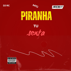 MTG - PIRANHA TU SENTA ( (DJ RC) )