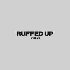 'RUFFED UP' - VOL 4