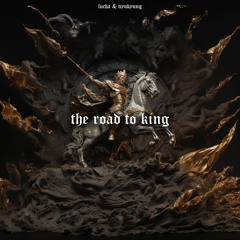 THE ROAD TO KING