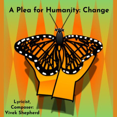 A Plea for Humanity: Change