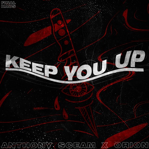 Anthony Sceam x Orion - Keep You Up