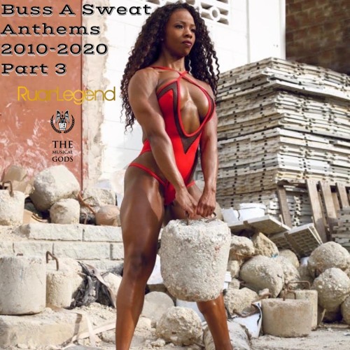 Buss A Sweat Anthems 2010-2020 Part 3 #MixTapeMonday Week 80