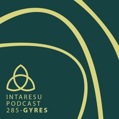 Intaresu Podcast 285 - Gyres