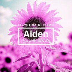 Aiden ft. DJ Elroy - Come Back