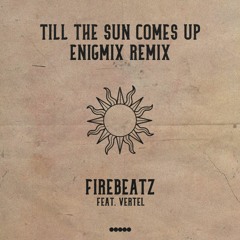 Till The Sun Comes Up (Enigmix Remix)