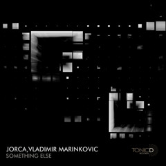 Jorca, Vladimir Marinkovic - Something (Original Mix)[Something Else] OUT NOW