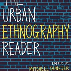 GET KINDLE PDF EBOOK EPUB The Urban Ethnography Reader by  Mitchell Duneier,Philip Ka