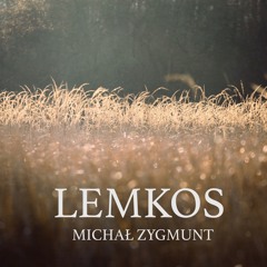 Michał Zygmunt- Lemkos-  Diłka (music film)