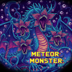 Meteor Monster