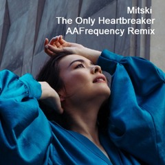 Mitski - The Only Heartbreaker (AAFrequency Remix)