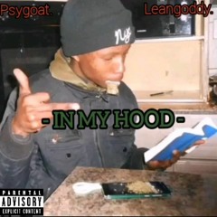 IN MY HOOD W/ LeanGoddy ( prod by myself)
