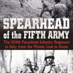 [ACCESS] KINDLE ✉️ Spearhead of the Fifth Army: The 504th Parachute Infantry Regiment