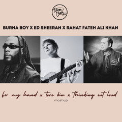 Burna Boy x Rahat Fateh Ali Khan x Ed Sheeran - The Ultimate First Dance 01 [Deven Musiq Mashup]