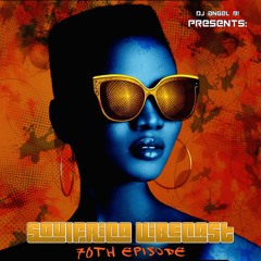 DJ Angel B! Presents: Soulfrica Vibecast (70th Episode)Afro-Summer Heat 2020