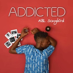 ABL_Songbird - Addicted