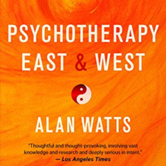 [FREE] EPUB 💌 Psychotherapy East & West by  Alan Watts [EBOOK EPUB KINDLE PDF]