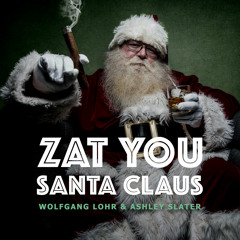 Wolfgang Lohr & Ashley Slater - Zat You Santa Claus (Swing Hop Mix)
