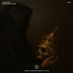 HUSH & SLEEP - TALKING TO MY SHADOW [S+S007]