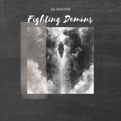 I've been fighting demons