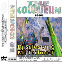 The Colosseum 1995 Dj Selector-C Mc Techno-T