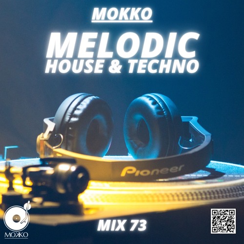 Mokko #73 - Melodic-House-Techno Mix