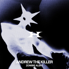 FREE DOWNLOAD | Andrew The Killer - Zombie Alert [HRX008]